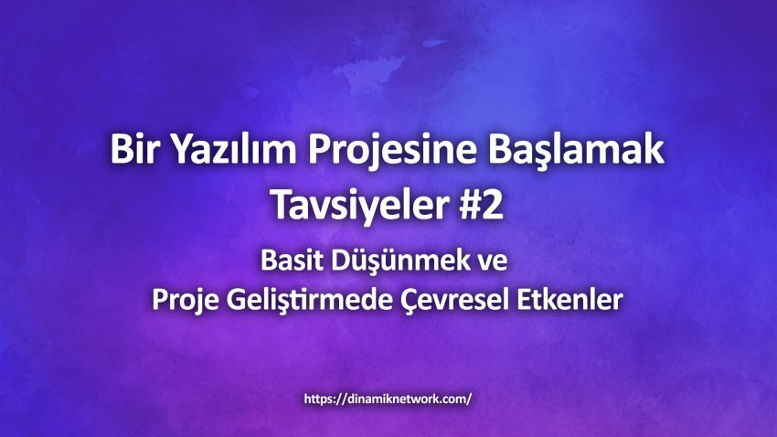 Bir Yazılım Projesine Başlamak- Tavsiyeler #2