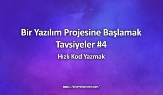 Bir Yazılım Projesine Başlamak- Tavsiyeler #4