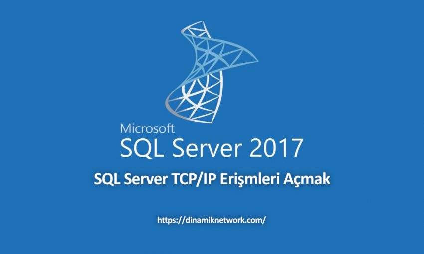 SQL Server TCPIP Erişmleri Açmak