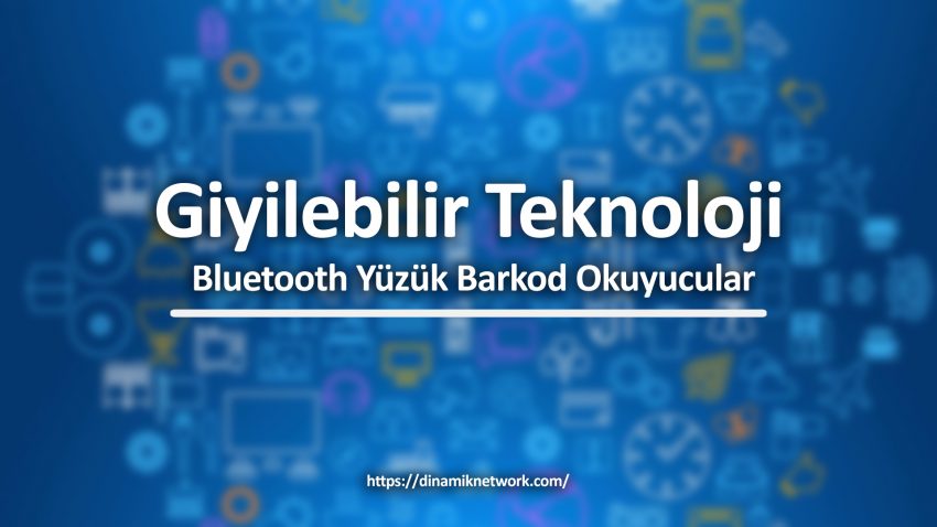 Yüzük Barkod Okuyucu Nedir Ne İşimize Yarar - Giyilebilir Teknoloji