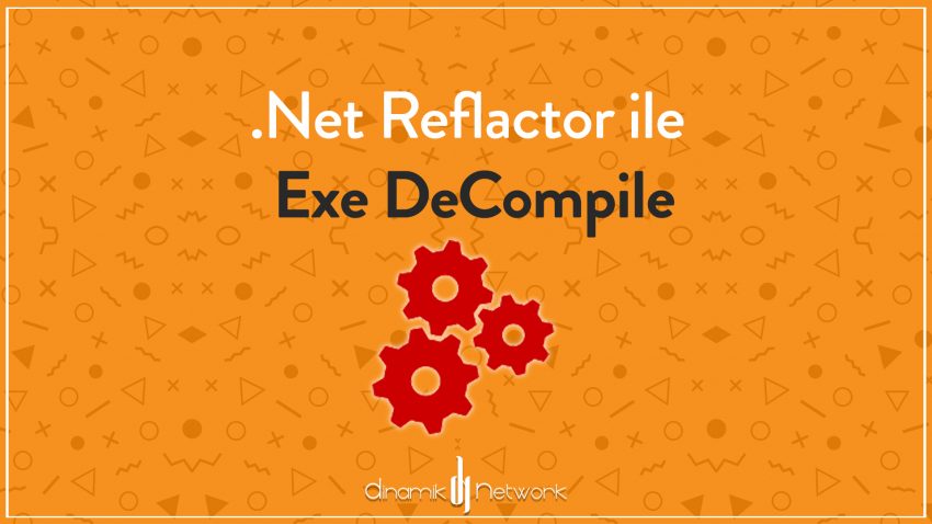 .Net Reflactor ile Exe DeCompile