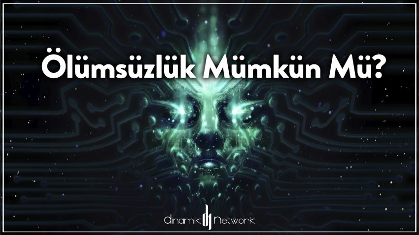 Ölümsüzlük Mümkün Mü
