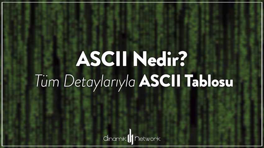 ASCII Nedir Tüm Detaylarıyla ASCII