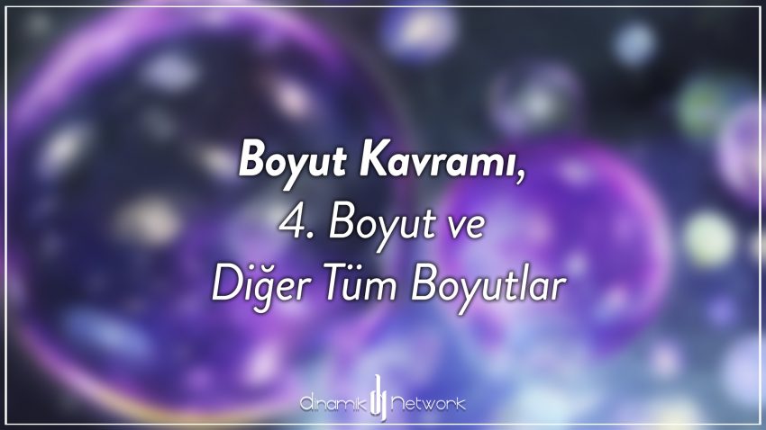 Boyut Kavramı, 4. Boyut ve Diğer Tüm Boyutlar